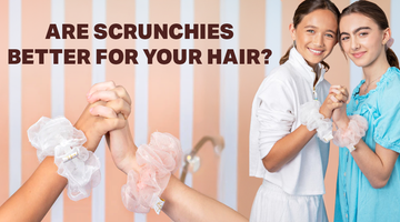 are scrunchies better for your hair?